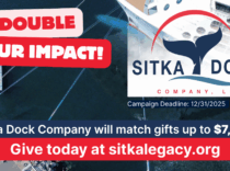 Double your gift impact with a match from Sitka Dock Company