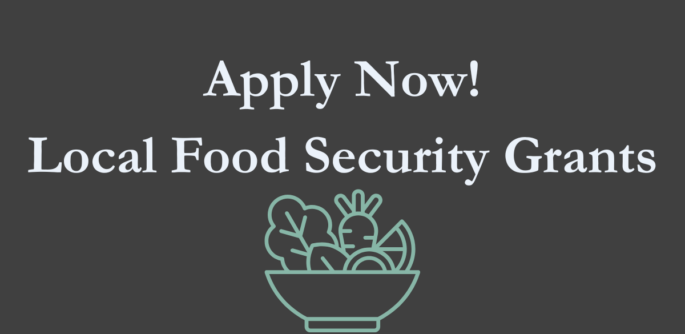 Apply Now! Local Food Security Grants